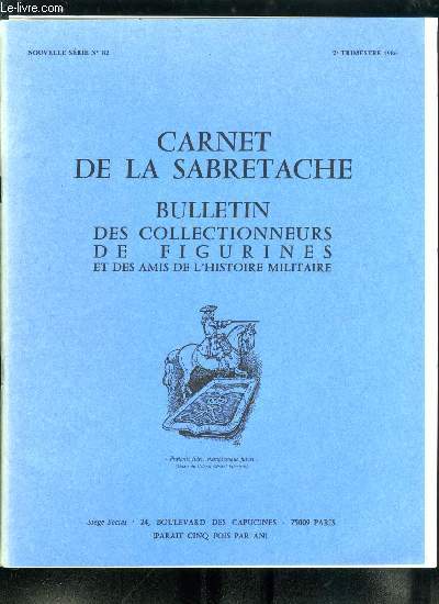 Carnet de la Sabretache n 82 - La maison du roi sous la Rgence (suite) par J.F. Lyot, Soyons justes par F. Buttner, Un drapeau migr au muse barrois de Bar le duc par Pierre Charri, Comportement des bas officiers lors des troubles rvolutionnaires