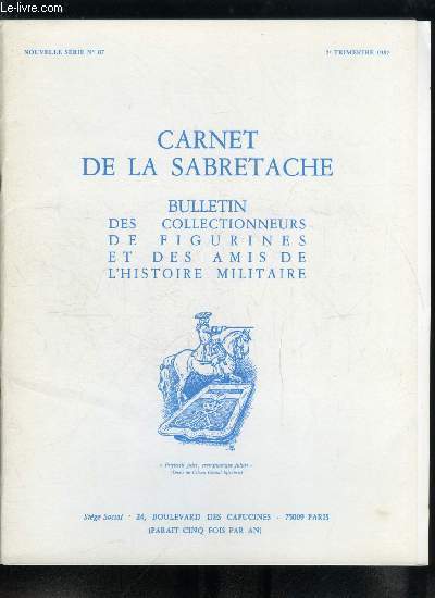 Carnet de la Sabretache n 87 - Du caduce de Mercure au caduce mdical par le prof. G. Dillemann, Un marchal mconnu, Viomnil, a propos de Sibrie-Dragons par B. Sevestre, L'artillerie d'assaut, les chars de combat par Ren Lesueur, Mon anne