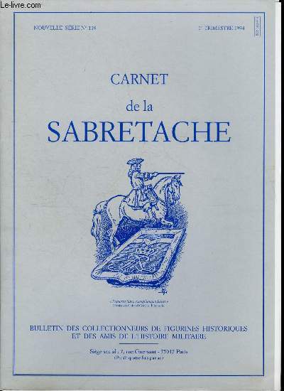 Carnet de la Sabretache n 119 - Histoire et vieux papiers : Franois Henri de Montmorency-Boutteville, duc de Luxembourg, marchal de France (1628-1695) par Ph. Saigne, Des italiens avec Napolon, les gardes d'honneur de Turin 1812 par G. Aimaretti