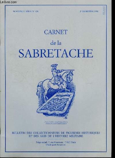 Carnet de la Sabretache n 128 - L'expdition de Chine de 1860 par P. Allouis, Centenaire de l'expdition de Madagascar en 1895 par C. Boutin, La colonne de l'adrar (1908-1909) : un pisode majeur de la pacification de la mauritanie par N. Basselier