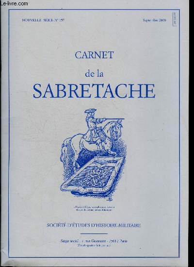 Carnet de la Sabretache n 157 - Description des planches en noir et blanc parues dans le numro 156 de juin 2003 par Jean Claude Boyron, Les volontaires de Benyowsky, un corps de la marine peu connu par Franois Grouvel, Le gnral Valhubert par Olivier