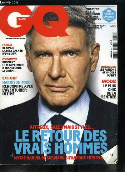 GQ n 43 - En couverture : Harrison Ford, Rosario Dawson, Sean Penn est-il surestim ?, La Camaro lgalise, Nevermind, un beau bb de 20 ans, Le retour des vrais hommes, Bear Grylls, l'homme qui a (vraiment) vu l'ours, Travail : l'open space, trop