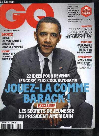 GQ n 57 - En couverture : Barack Obama, Dborah Franois, Les copains d'avant de Marc Olivier Fogiel, Hambourg dans la poche, Le custom made in China, Bienvenue dans la XIIIe dimension, Quand la French touch faisait danser la plante, Des enfants