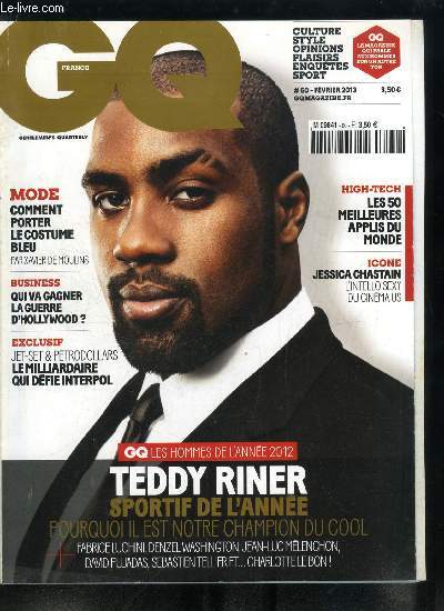 GQ n 60 - En couverture : Teddy Riner, Jessica Chastain, L'quation des 7 psychopathes, La supercar qui nous lectrise, Quel Keith Richards tes vous ?, Daniel Day Lewis, acteur de l'extrme, Florence dans la poche, Teodorin Obiang, le milliardaire