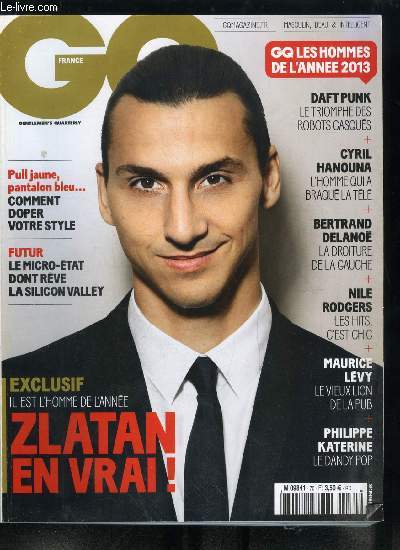 GQ n 70 - En couverture : Zlatan, Il a dmocratis le style prsidentiel, JFK reste le premier de la classe amricaine, Dites cheese sous l'eau : Nikon lance le premier appareil tanche a objectifs interchangeables, Lady Gaga et Jay Z s'attaquent a l'art