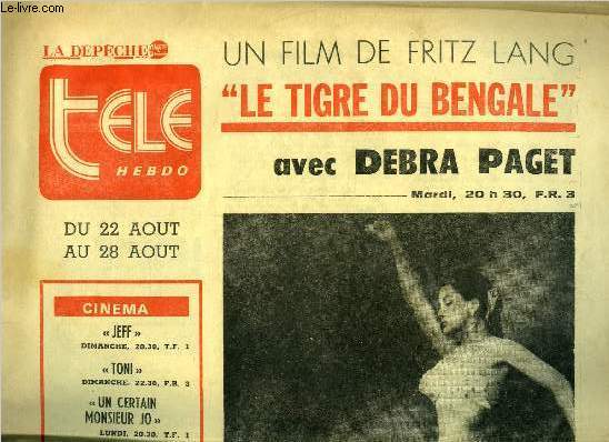 La dpche - tl hebdo - Le tigre du bengale avec Debra Paget, un film de Fritz Lang, Un jeune architecte europen, Henri Mercier, arrive aux Indes charg par Shandra, maharadjha d'Eschnapur, de construire une ville nouvelle. Dans l'escorte