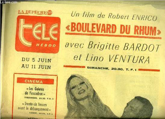 La dpche - tl hebdo - Boulevard du rhum avec Brigitte Bardot et Lino Ventura, un film de Robert Enrico : Robert Enrico nous conte les amours d'une star des annes 1920 et d'un trafiquant qui voit son rve devenir ralit. Mais Linda Delarue, lasse