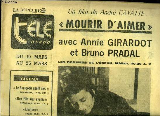 La dpche - tl hebdo - Mourir d'aimer avec Annie Girardot et Bruno Pradal, un film de Andr Cayate : Les films d'Andr Cayatte sont toujours en prise directe sur la ralit. Mourir d'aimer n'chappe pas a cette rgle, qui traite de l'affaire Gabrielle