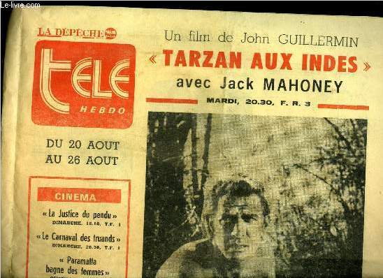 La dpche - tl hebdo - Tarzan aux Indes avec Jack Mahoney, un film de John Guillermin : Appel d'urgence d'Afrique par son ami le maharadjah, Tarzan, arriv aux Indes en avion, plonge du ciel dans le lac cr par le gigantesque barrage qu'achve