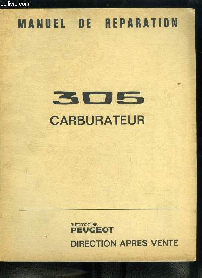 Automobiles Peugeot, direction aprs vente - Manuel de rparation - 306 carburateur, Conduite et entretien des Peugeot 305, Peugeot 305 GL, GR, SR