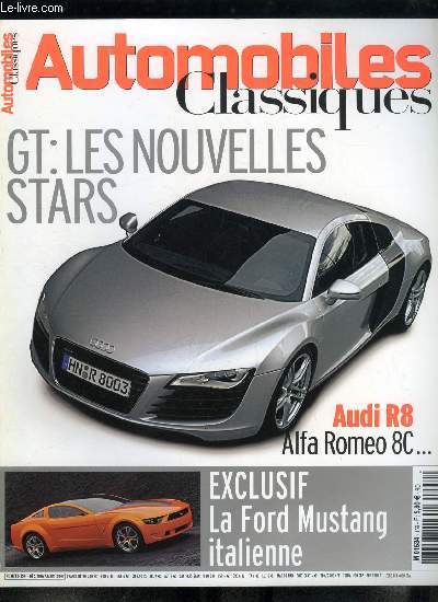 Automobiles classiques n 159 - La R8, premire Audi a moteur central, Fabrizio Giugiaro revisite la Ford Mustand, Mustang Giugiaro Concept, talon pur sang, Les icones de demain, Sortie en famille, Mercedes Benz CL 63 AMG, Alfa Romeo 8C Competizione