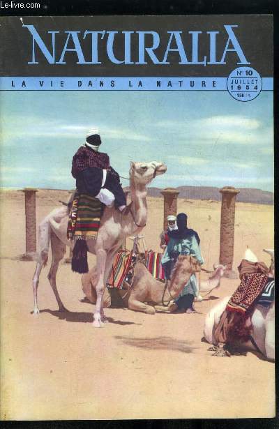 Naturalia n 10 - La vie sur Mars est-elle possible ? par A. Dauvillier, Les chameaux par P.L. Dekeyser, Comment faut-il collecter les insectes ? par Guy Colas, L'levage des jeunes chez les oiseaux par Jean Dorst, Les grandgousiers des mers profondes