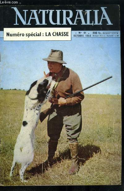 Naturalia n 61 - La rpartition du gibier en France par Jrome Nadaud, L'homme devant le gibier par Paul Henry Goislard, Le gibier devant l'homme par Jrome Nadaud, Les petits chassiers et leurs migrations par Jean Dorst, Blessures et traumatismes