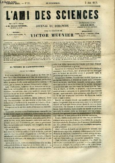 L'ami des sciences n 23 - La mission de l'architecture, Palais de famille, Nouvelle tude exprimentale des proprits de la moelle pinire, Mmoire sur les mtaux contenus dans le minerai de platine, Observations critiques sur les papiers