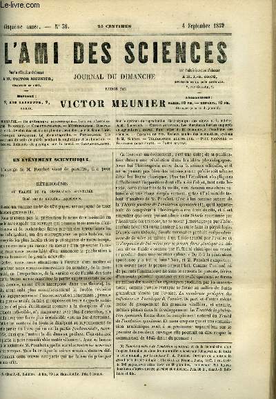 L'ami des sciences n 36 - Un vnement scientifique, Lois de l'htrognie, Observation sur la division des clairs en plusieurs branches, Le phonantographe, Les mouvements du voile du palais pendant la dglutition et la phonation, Influence du physique