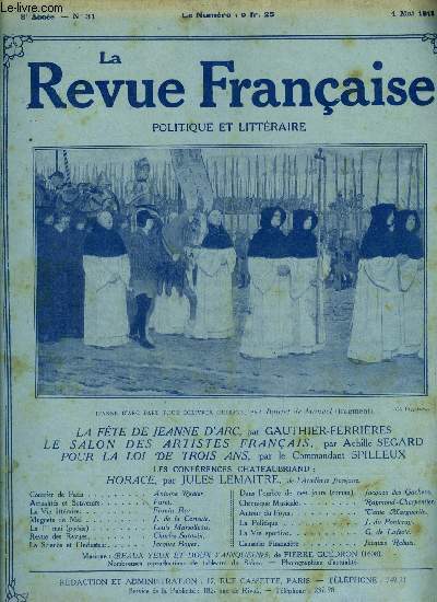 La revue franaise n 31 - La fte de Jeanne d'arc par Gauthier-Ferrires, Le salon des artistes franais par Achille Segard, Pour la loi de trois ans par le commandant Spilleux, Horace par Jules Lemaitre, Muguets de mai par J. de la Cerisaie, Le 1er mai