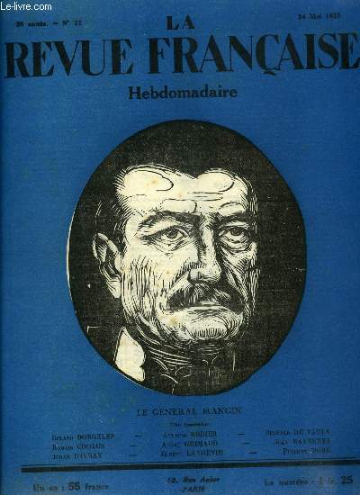 La revue franaise n 21 - Sur la route Mandarine par Roland Dorgeles, Yvonne dine en ville par Romain Coolus, Le gnral Mangin, homme de guerre par Andr Grimaud, La politique du gnral Mangin en Rhnanie par B. de Vaulx, Au temps des crinolines