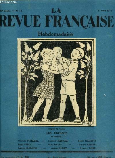 La revue franaise n 15 - Croquins enfantins par Georges Duhamel, Une page de La vie de racine : l'amour chez Racine par Franois Mauriac, Berceuse pour l'enfant qui n'existe pas par Amlie Murat, Henriette Charasson en son royal domaine par Marie Aline