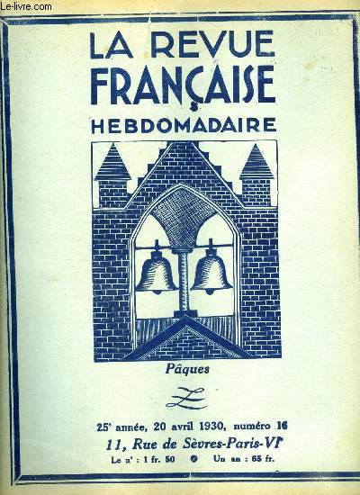 La revue franaise n 16 - Mise au point par Antoine Redier, Littrature et peinture par Henri Bidou, Cloches de Paques par Andr M. de Poncheville, Paques polonaises par Edouard de Keyser, Le cinquantenaire des soires de mdan par L. Deffoux et E. Zavie