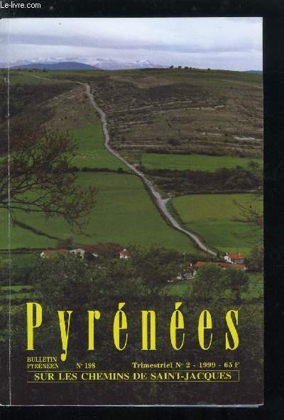 Pyrnes n 198 - Le voyage a la maladetta de Jacint Verdaguer en 1882 par Joseph Ribas, Est-ce ainsi que les forts meurent ? par Michel Bartoli, Sur les chemins de Saint Jacques, L'inscription au patrimoine mondial par Roland Eymard, Organisation