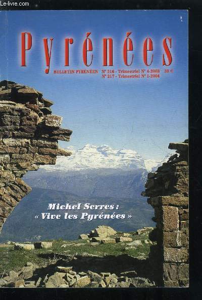 Pyrnes n 216-217 - Conversation avec Michel Serres un humanisme a venir ? par Joseph Ribas, Henry Russell, un ancien de clongowes par Sam Collett, Lucien Briet, tel qu'il se raconte par Silvio Trvisan, La vocation pyrniste de Lucien Briet par Joseph