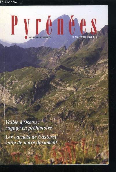 Pyrnes n 234 - Prhistoire et figures originales de prhistoriens de la valle d'Ossau par Genevive Marsan, Ultime aneto par Jean Ritter, L'apre et potique parcours de Norbert Casteret vers les sources de la Garonne par Norbert Casteret, Le modeste