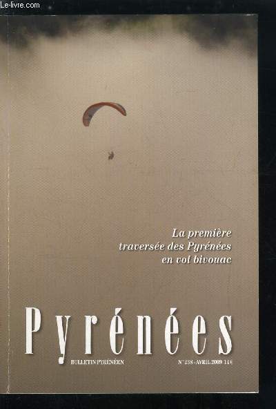 Pyrnes n 238 - La premire traverse des pyrnes en vol bivouac par Martin Bonis, Alexandre Jofresa et Frdric Pieri, Du cot de Larroun par Yannick Tonner, Clin d'oeil, hommage a Henri Ferbos par Pascal Ravier, C'tait le guide, hommage a Bunny