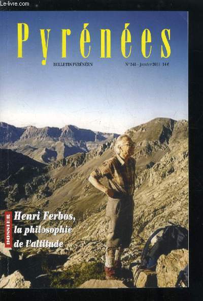 Pyrnes n 245 - A la dcouverte des carnets de montagne d'Henri Ferbos par Jean Paul Chaintrier, Mes trois lectures des carnets d'Henri Ferbos par Jacques Harang, Carnets ferbos : morceaux choisis 1 par Jean Paul Chaintrier, Les mtamorphoses du mont