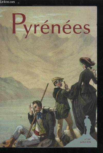 Pyrnes n 267 - Mystres du lac Bleu : la faute de l'abb Gaurier par Gil Adisson, Les artes ouest du pic Long par Romain Bourbon, Le fossile du lac de Bastampe par Michel Bartoli, Jean Victor Parant par Florian Jacqueminet, Les montagnes enchantes