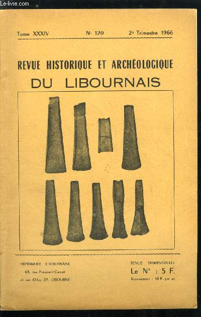 Revue historique et archologique du libournais n 120 - L'age du bronze - le bronze ancien, Trouvailles isoles, Matriel des caissons de la rgion de Sainte Foy la Grande, Le bronze moyen, Trouvailles a locales isoles, Trouvailles isoles trangres