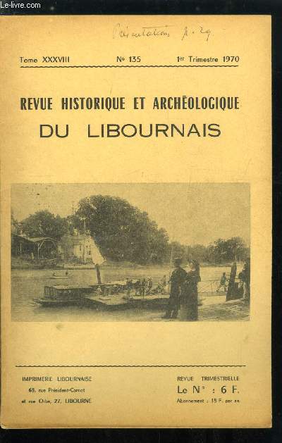 Revue historique et archologique du libournais n 135 - Appel de l'archiviste, Barbane par Jean Ducasse, Documents sur les gondoles de Libourne par H. Redeuilh, Les livres de comtes de Bergey, voilier a Libourne par B. Montouroy