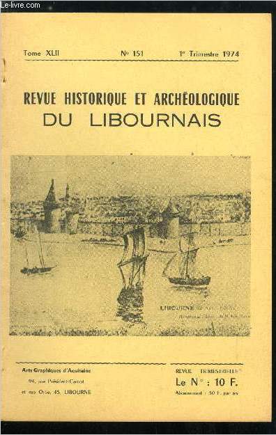 Revue historique et archologique du libournais tome XLII n 151 - Anciennes notices, Allocutions du prsident Andr Gillet, Une lettre de Richon, prieur de Guitres par B. Montouroy, Le raid des aviateurs de Pau a Libourne, Deux haches polies a flancs