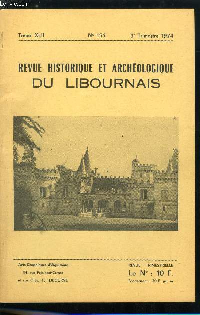 Revue historique et archologique du libournais tome XLII n 153 - Trois lettres indites de l'abb Labrie par B. Ducasse, Notules mlanges et curiosits, Opinion de Camille Jullian sur l'abb Labrie, Qui connait saint Laindron ?, Quand nous serons dix