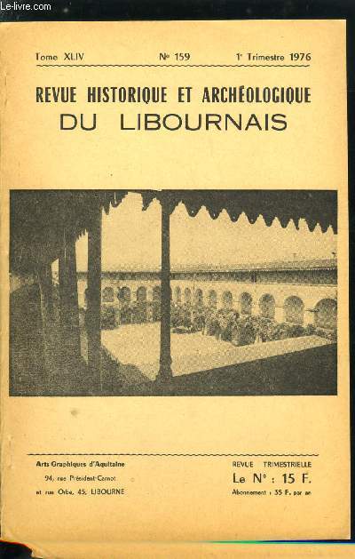 Revue historique et archologique du libournais tome XLIV n 159 - Le site est plein air de la Bernarderie, tude prliminaire par D. Gallot, M. Lenoir, J.P. Texier et L. Trcolle, Hache Marteau en bois de cerf de Langoiran par J. Roussot Larroque, Notes