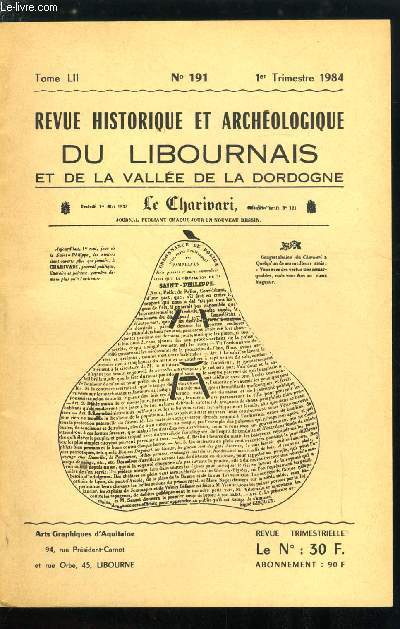 Revue historique et archologique du libournais tome LII n 191 - Le bien du village de Chatain a Nac par B. Montouroy, Franois de Belcier, guillotin a Bordeaux en 1794 par J. Ragot, La tradition trahit : le charivari en libournais du 18 au 19e sicle