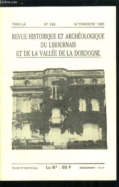 Revue historique et archologique du libournais et de la valle de la Dordogne tome LX n 225 - Les conseillers gnraux de la Gironde par C. Luc Robin, L'immigration prigourdine a Libourne au XIXe sicle par Alain Chaume, Quelques aspects