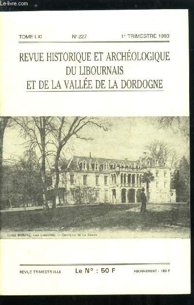 Revue historique et archologique du libournais et de la valle de la Dordogne tome LXI n 227 - Les cercles de Sainte Foy au XIXe sicle par Alain Chaume, Difficile bicentenaire par Serge Plenier, Les lections au conseil gnral dans le Canton