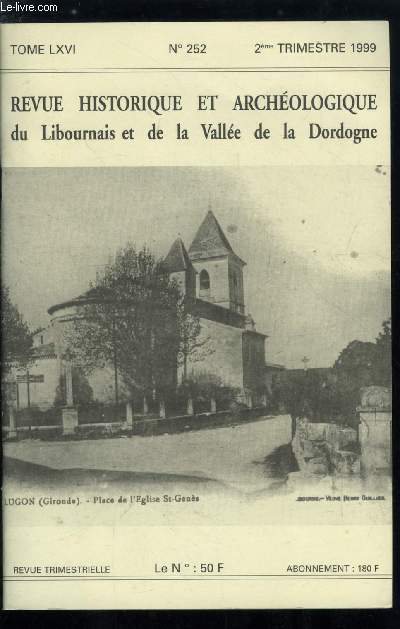 Revue historique et archologique du libournais et de la valle de la Dordogne tome LXVI n 252 - Le registre secret du prsidial de Libourne par Christophe Blanquie, Iventaire descriptif des glises mdievales du canton de Fronsac par Myriam Hervet