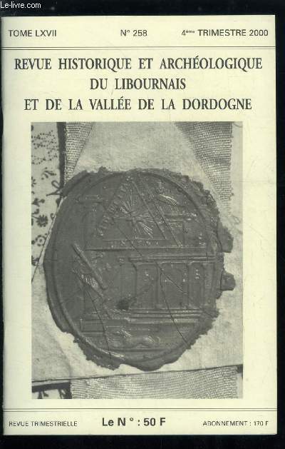 Revue historique et archologique du libournais et de la valle de la Dordogne tome LXVII n 258 - Evangeliques et libraux en Dordogne au temps de Jules Steeg, Aspects d'une culture matrielle urbano-portuaire du XVIIIe sicle : Libourne, Inventaire