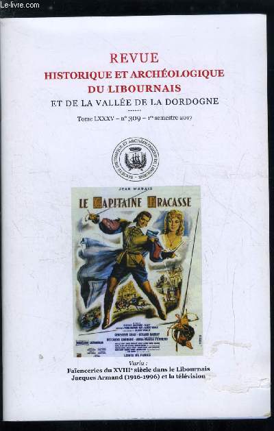 Revue historique et archologique du libournais et de la valle de la Dordogne tome LXXXV n 309 - L'assemble du clerg au secours des Nouvelles Catholiques de libourne par Christophe Blanquie, Faenceries du XVIIIe sicle dans les localits faisant