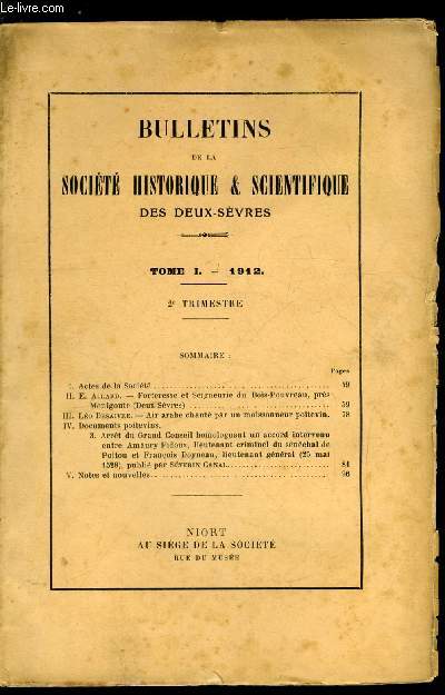 Bulletin de la socit historique et scientifique des deux-svres tome I 2e trimestre - Actes de la socit, Forteresse et seigneurie du bois Pouvreau, prs Menigoute par E. Allard, Air arabe chant par un moissonneur poitevin par Lo Desaivre, Arrt