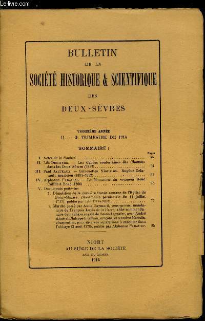 Bulletin de la socit historique et scientifique des deux-svres 2e trimestre - Les caches souterraines des chouans dans les Deux Svres (1832) par Lo Desaivre, Silhouettes niortaises, Eugne Delavault, musicien (1834-1892) par Paul Galteaux