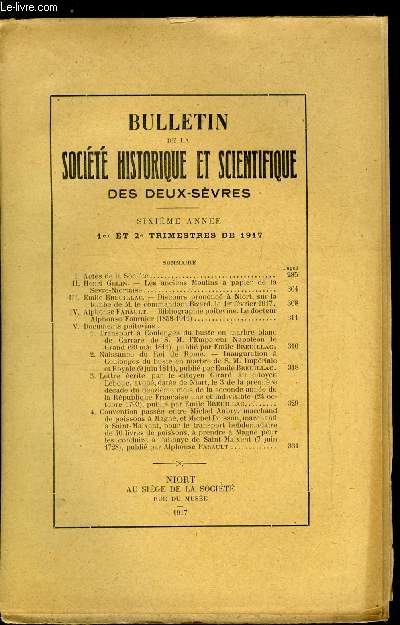 Bulletin de la socit historique et scientifique des deux-svres 1er et 2e trimestres - Les anciens moulins a papier de la svre niortaise par Henri Gelin, Discours prononc a Niot, sur la tombe de M. le commandant Bizard le 1er fvrier 1917 par Emile