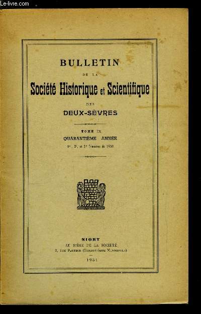 Bulletin de la socit historique et scientifique des deux-svres tome IX 1er, 2e, 3e et 4e trimestres - Lettre du 8 juillet 1861, relatant le martyre au tonkin du P. Thophane Vnard par Mgr Theurel, Un coup d'Etat municipal a Melle en 1848 par M. Gaston