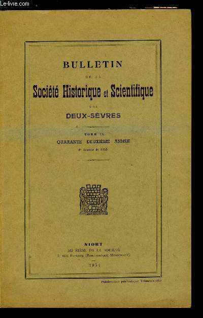 Bulletin de la socit historique et scientifique des deux-svres tome IX 4e trimestres - Le pagus de Melle, ses vigueries et leurs confins (Xe-XIe sicles) par Ren de la Coste Messelire, Etat du dpartement des deux svres en l'an VI (2e partie)