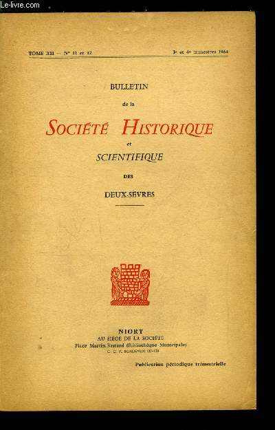 Bulletin de la socit historique et scientifique des deux-svres tome XII 3e et 4e trimestres - Dcouverte d'un souterrain a Chauray par Albert Curtet, Les liniers au chateau du Grand Breuil par R. Germond, Un diocse de l'ouest au XVIIe scle, l'vch