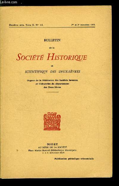 Bulletin de la socit historique et scientifique des deux-svres tome II 1er et 2e trimestres - Le marchal duc de Navailles (suite) par M.L. Fracard, Le banc de la cour consulaire dans l'glise N.D. de Niort par L. Merle, L'embarras du prfet des Deux