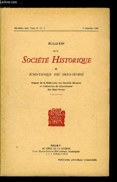 Bulletin de la socit historique et scientifique des deux-svres tome II 3e trimestre - Fdration des socits savantes et culturelles des deux svres : rapport d'activit pour l'anne 1969, Socit des amis du vieux bressuire : compte rendu de l'anne