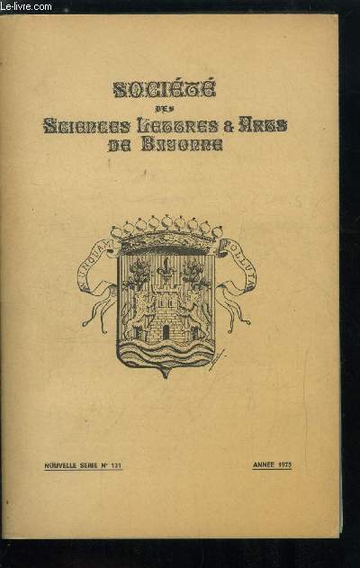 Socit des sciences, lettres et arts de Bayonne n 131 - Les enceintes protohistoriques du pays basque par gnral F. Gaudeul, Simon de Montfort et nos contres par Ren Cuzacq, Le mariage de Louis XIV par Jean Nol Darrobers, La pche cotire