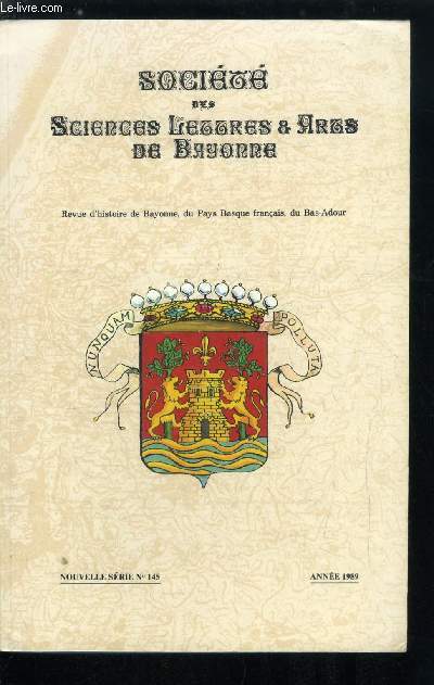 Socit des sciences, lettres et arts de Bayonne n 145 - Recherche de prhistoire entre Adour et Nivelle par Klaus Schmude, Robert Arambourou, L'enceinte a parapet de terre de Tuqueta par Francis Gaudeul, Les tarbelles par Francis Rousseau, L'apocalypse